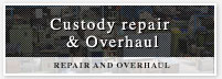 Custoby repair and Overhaul