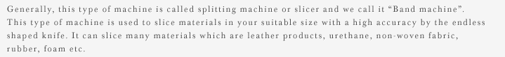 Bandknife splitting machine , Slicer explanation